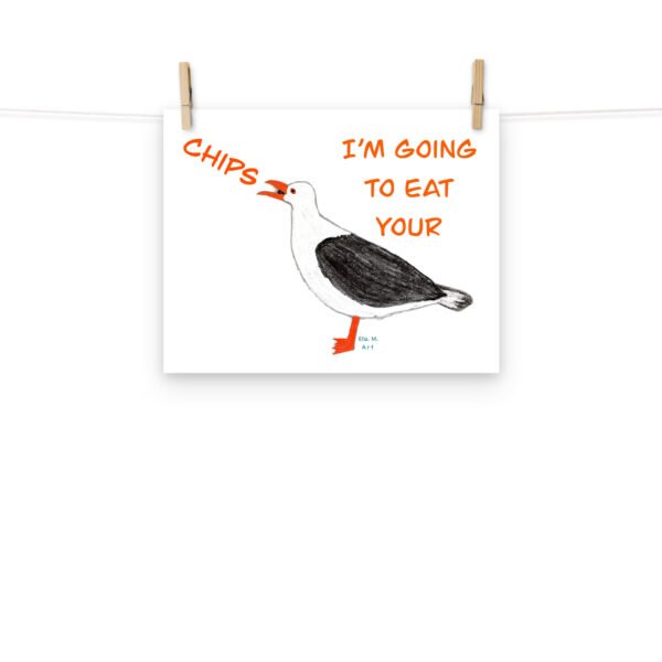 I am going to eat your chips art print